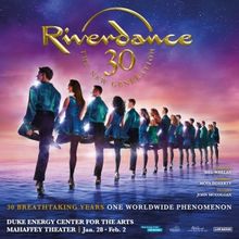 RIVERDANCE 30th Anniversary Tour Comes to the Duke Energy Center for the Arts