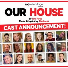 Centre Stage London Reveals Full Cast and Creative Team For OUR HOUSE THE MADNESS MUS