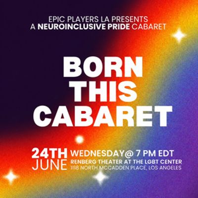 EPIC Players Los Angeles to Present BORN THIS CABARET