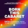 EPIC Players Los Angeles to Present BORN THIS CABARET