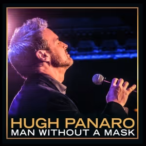 Hugh Panaro Returns to 54 Below Tonight for Album Release; MAN WITHOUT A MASK
