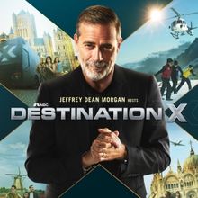NBC Unveils DESTINATION X Competition Series Hosted by Jeffrey Dean Morgan