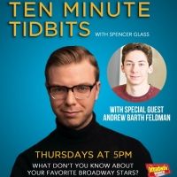 WATCH: Ten Minute Tidbits with Spencer Glass and Guest Andrew Barth Feldman - Live…