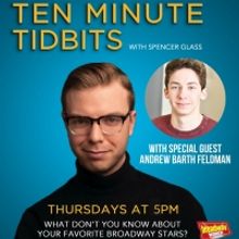 WATCH: Ten Minute Tidbits with Spencer Glass and Guest Andrew Barth Feldman - Live at