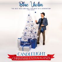 BLUE VIOLIN CANDLELIGHT CHRISTMAS EXTRAVAGANZA Returns To Coralville Center For The Performing Arts