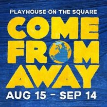 Review: COME FROM AWAY at Playhouse On The Square