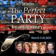 The Studio Presents A.R. Gurney's THE PERFECT PARTY