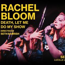 Rachel Bloom Will Bring DEATH, LET ME DO MY SHOW Off-Broadway This Fall