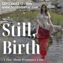 STILL, BIRTH to be Presented at The Chain