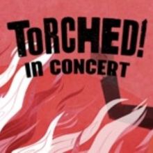 Full Cast & Creative Team Set for TORCHED! IN CONCERT at Pregones/PRTT