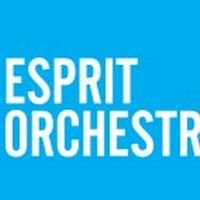 Esprit Orchestra Will Present ELECTRIC & ECLECTIC