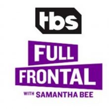 TBS Orders a Fifth Season of FULL FRONTAL WITH SAMANTHA BEE