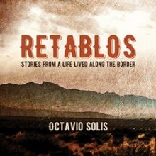RETABLOS: Stories from A Life Lived Along the Border Comes to Z Below