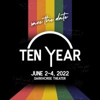 Queer Musical TEN YEAR Comes to the Darkhorse Theatre