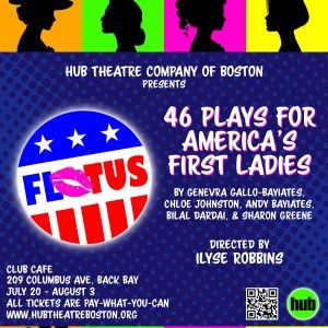 Hub Theatre Company of Boston to Present 46 PLAYS FOR AMERICA'S FIRST LADIES