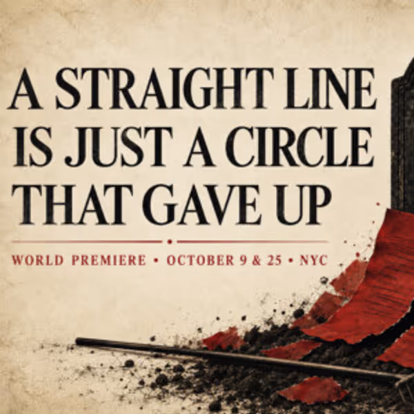 A STRAIGHT LINE IS JUST A CIRCLE THAT GAVE UP to Premiere at Spark Theatre Festival Photo