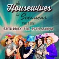 THE HOUSEWIVES OF SECAUCUS: WHAT A DRAG! to Premiere At The Duplex