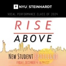 BWW Blog: “Rise Above” with NYU Steinhardt's Vocal Performance Class of 2024