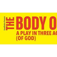 Katie Cappiello's THE BODY OF MARY: A PLAY IN THREE ACTS (OF GOD) is Coming to The Gy