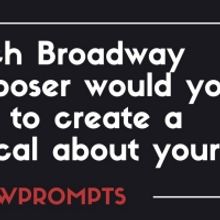 BWW Prompts: Which Composer Would You Want to Write Your Bio-Musical?