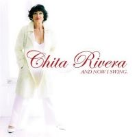 BWW CD Review: Chita Rivera AND NOW I SWING Presents A Personal Look At A Legendary…