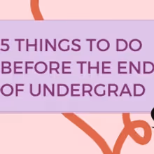 5 Things to do Before the End of Undergrad