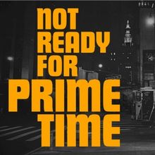 NOT READY FOR PRIME TIME to Begin Performances at MCC Theater This October