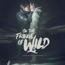 Breaking Glass Pictures to Release LGBTQ Drama ON THE FRINGE OF WILD