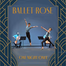 BALLET ROSE: MADE IN MIAMI Will Make New York City Debut June 13 with 1-Night-Only Pe