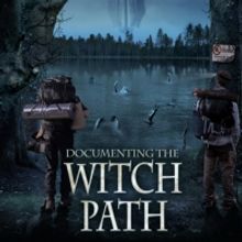 TERROR FILMS Acquires Rights to Found Footage Horror Film DOCUMENTING THE WITCH PATH