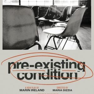 Marin Ireland's PRE-EXISTING CONDITION Begins Performances Tonight