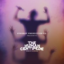 THE HUMAN CENTIPEDE PARODY MUSICAL Premieres in Victoria