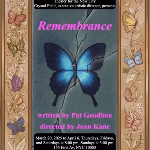 REMEMBRANCE By Patricia Goodson is Coming to Theater for the New City