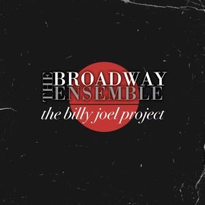 Exclusive: Listen to 'I Go To Extremes' From The Broadway Ensemble's THE BILLY JOEL P