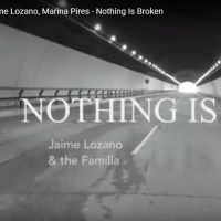 VIDEO: JAIME LOZANO y MARINA PIRES envían también su mensaje NOTHING IS BROKEN