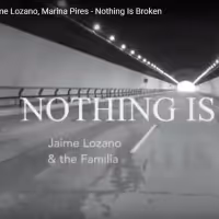 VIDEO: JAIME LOZANO y MARINA PIRES envían también su mensaje NOTHING IS BROKEN Video