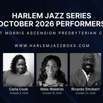 HARLEM JAZZ SERIES to Present October Lineup at Mount Morris Church