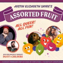 Joe's Pub to Present ASSORTED FRUIT Hosted by Justin Elizabeth Sayre