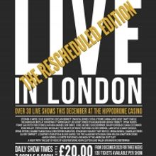 LIVE IN LONDON at The Hippodrome Announces New Performance Schedule