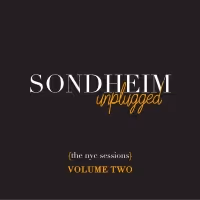 SONDHEIM UNPLUGGED: THE NYC SESSIONS – VOLUME TWO Release Date Announced