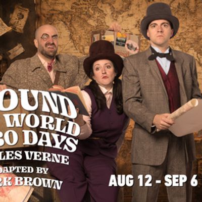 AROUND THE WORLD IN 80 DAYS to Spin Into B Street Theatre With New Staging