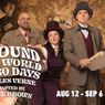 AROUND THE WORLD IN 80 DAYS to Spin Into B Street Theatre With New Staging