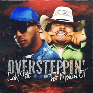 Lah Pat Enlists That Mexican OT for New Single 'Oversteppin'
