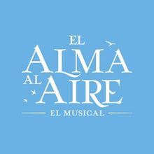 Cast And Creative Team Set For EL ALMA AL AIRE World Premiere In Madrid