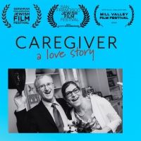 CAREGIVER: A LOVE STORY Now Playing in Theaters