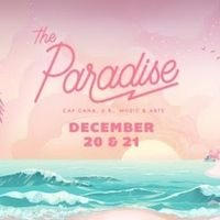 The Paradise Music & Arts Festival 2019 to Come to Dominican Republic this Dec.