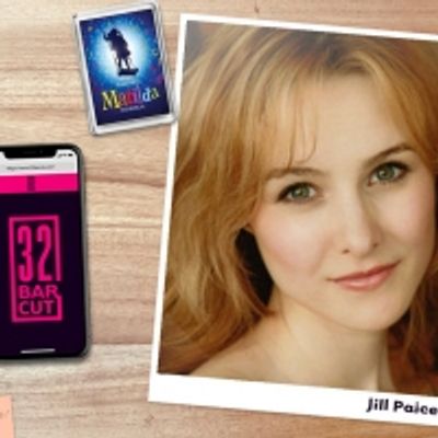 VIDEO: Jill Paice Talks MATILDA, AN AMERICAN IN PARIS & More on the Latest Episode of 32 BAR CUT