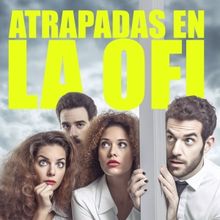 El Lara acoge el estreno de ATRAPADAS EN LA OFI