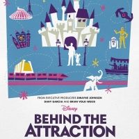 BEHIND THE ATTRACTION Comes to Disney Plus July 16th