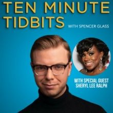 WATCH: Ten Minute Tidbits with Spencer Glass and Guest Mandy Gonzalez - Live at 5pm E